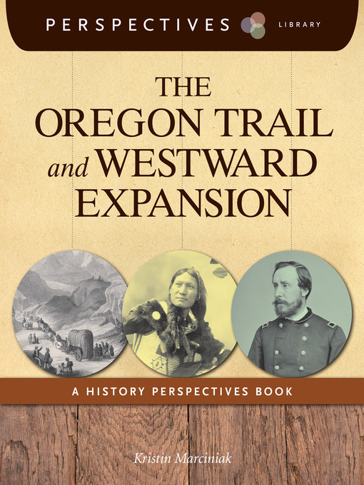 Title details for The Oregon Trail and Westward Expansion by Kristin Marciniak - Available